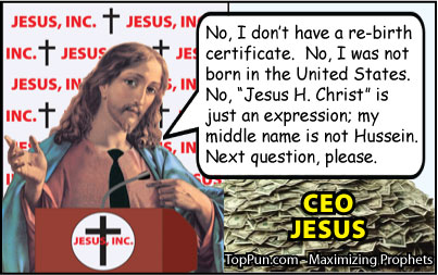 Jesus Cartoon: CEO Jesus - Re-Birthers Press Conference