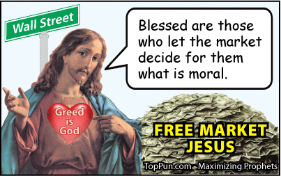 Jesus Cartoon: Free Market Jesus - Blessed Are Those Who Let The Market Decide Your Morals