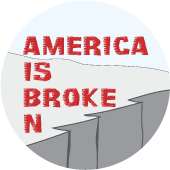 America is Broke BrokeN - POLITICAL BUTTONwidth=172