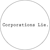 Corporations Lie - OCCUPY WALL STREET POLITICAL BUTTONwidth=172