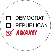 Democrat, Republican, AWAKE (Checkbox) - POLITICAL BUTTONwidth=172