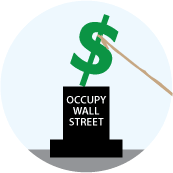 Dollar Statue Falling  - Occupy Wall Street - POLITICAL BUTTONwidth=172