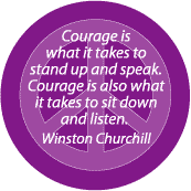 Courage to Stand Up and Sit Down Listen - PEACE QUOTE BUTTON