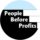 People Before Profits POLITICAL BUTTON