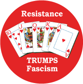 Resistance Trumps Fascism [Royal Flush] POLITICAL BUTTON