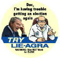 Doc Im having trouble getting an election - Try Lie-agra - Viagra parody-ANTI-BUSH T-SHIRTS