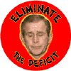 Eliminate the Deficit Bush-ANTI-BUSH T-SHIRTS