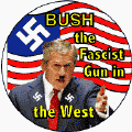 George W Bush - The Fascist Gun in the West-ANTI-BUSH T-SHIRTS