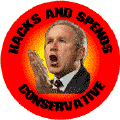 Hacks and Spends Conservative Bush-ANTI-BUSH T-SHIRTS