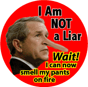I_am_Not_a_Liar_Wait_I_can_now_smell_my_pants_on_fire_Bush_lies_Pinocchio_Bush.gif
