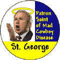Saint George - Patron Saint of Mad Cowboy Disease-ANTI-BUSH T-SHIRTS