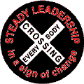 Bush - Steady Leadership in a sign of change CROSSING EVERYBODY-ANTI-BUSH T-SHIRT