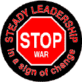 Bush - Steady Leadership in a sign of change STOP WAR-ANTI-BUSH T-SHIRT