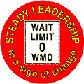 Bush - Steady Leadership in a sign of change Wait Limit 0 WMD-ANTI-BUSH T-SHIRT