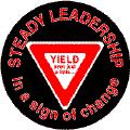 Bush - Steady Leadership in a sign of change YIELD even just a little-ANTI-BUSH T-SHIRT
