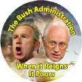 The Bush Administration - When It Reigns It Poors-ANTI-BUSH T-SHIRT