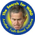 Bush - The Search for WMD - Another Faith-based Initiative-ANTI-BUSH T-SHIRTS