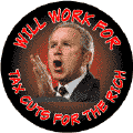 Bush - Will Work for Tax Cuts for the Rich-ANTI-BUSH T-SHIRTS
