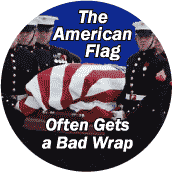 American Flag is Bad Wrap -- ANTI-WAR BUTTON