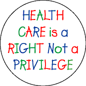 Health Care is a Right Not a Privilege - PUBLIC HEALTH BUTTON