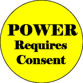 Power Requires Consent POLITICAL BUTTON