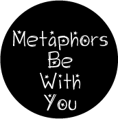 Metaphors Be With You SPIRITUAL BUTTON