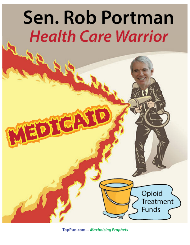 FREE POSTER: Flamethrower Senator Rob Portman Medicaid Opioid Treatment