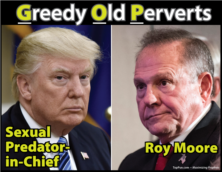 FREE POSTER: GOP Greedy Old Perverts Sexual Predator-in-Chief Donald Trump and Roy Moore