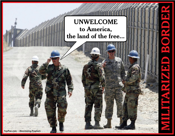 Free IMMIGRATION POSTER: Militarized US-Mexican Border - Unwelcome To America - The Land of The Free