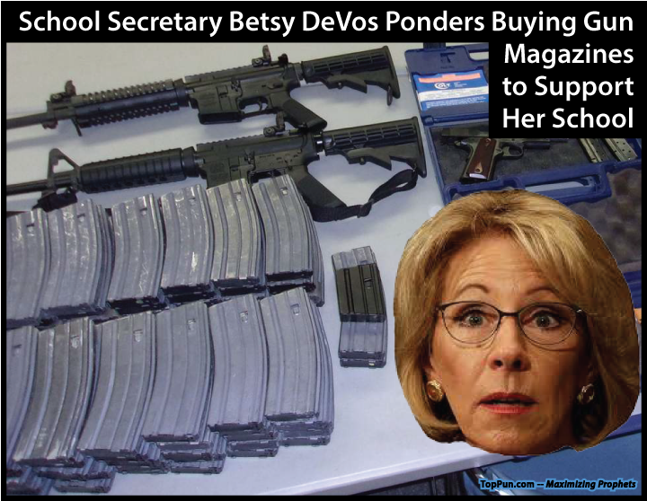 Free ANTI-GUN VIOLENCE POSTER: School Secretary Betsy DeVos Ponders Buying Gun Magazines to Support Her School