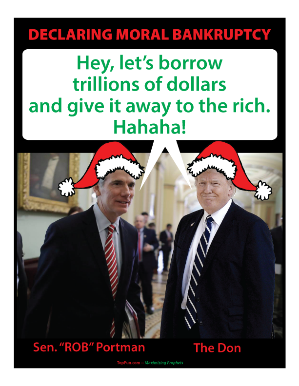 FREE POLITICAL POSTER: Sen. ROB Portman and The DON Propose Borrowing Trillions for Tax Cuts for Rich.
