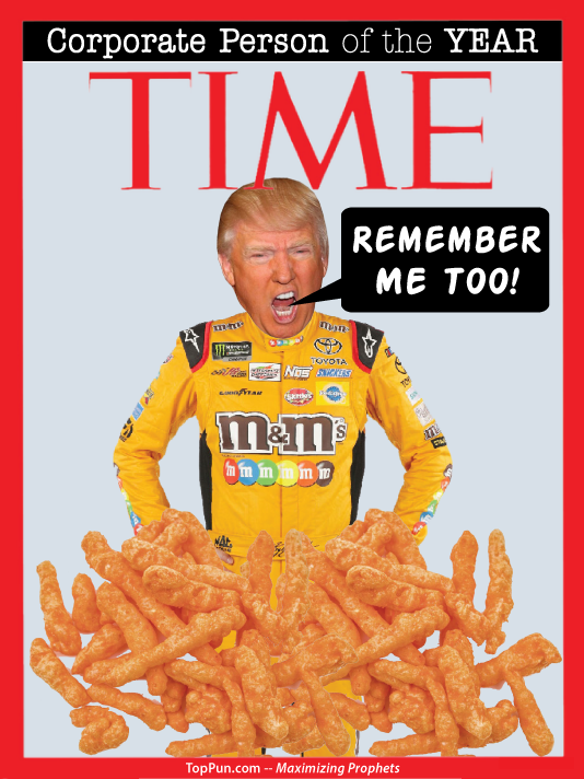 FREE POLITICAL POSTER: TIME Magazine Corporate Person of the Year DONALD TRUMP Nascar Cheeto President ME TOO