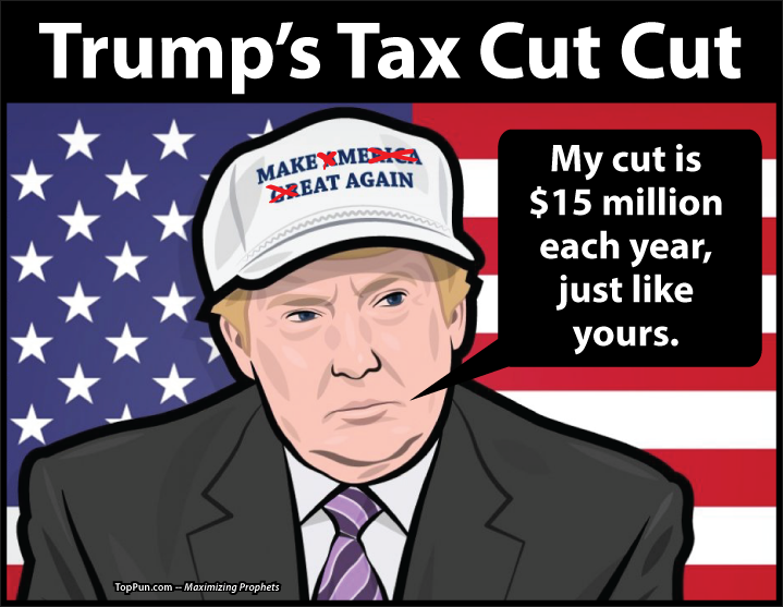 FREE POLITICAL POSTER: Trump's Tax Cut Cut - 15 million dollars each year, just like yours