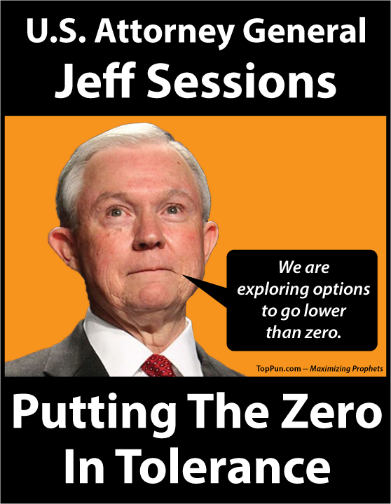 FREE POLITICAL POSTER: US Attorney General Jeff Sessions Putting The Zero In Tolerance