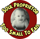 Soul Proprietor -- Too Small to Fail