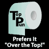 TP - Top Pun Prefers It Over The Top!