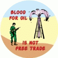 Blood for Oil is Not Free Trade ANTI-WAR BUMPER STICKER