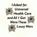 I Asked for Universal Health Care and All I Got Was These Lousy Wars ANTI-WAR POSTER