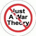Just A War Theory [NO sign] ANTI-WAR BUMPER STICKER