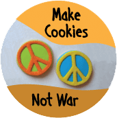 Make Cookies Not War ANTI-WAR BUTTON
