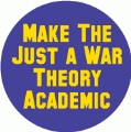Make The Just a War Theory Academic ANTI-WAR BUMPER STICKER