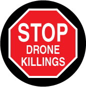 STOP Drone Killings [STOP Sign] ANTI-WAR BUTTON