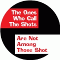 The Ones Who Call The Shots Are Not Among Those Shot ANTI-WAR BUMPER STICKER