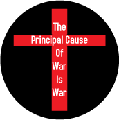 The Principal Cause Of War Is War [cross] ANTI-WAR BUMPER STICKER