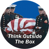 Think Outside the Box - Flag Draped Coffin ANTI-WAR BUTTON
