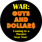 WAR - Guys and Dollars ANTI-WAR BUTTON