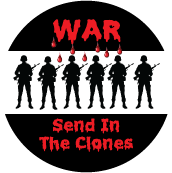 WAR - Send in the Clones ANTI-WAR STICKERS