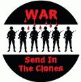 WAR - Send in the Clones ANTI-WAR BUMPER STICKER