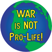 WAR is NOT Pro-Life 2 ANTI-WAR BUMPER STICKER