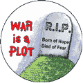WAR is a Plot ANTI-WAR BUMPER STICKER